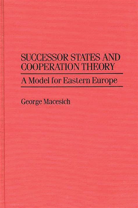 Successor States and Cooperation Theory A Model for Eastern Europe Epub