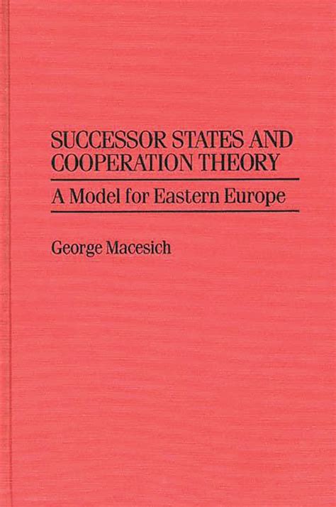 Successor States and Cooperation Theory A Model for Eastern Europe Kindle Editon