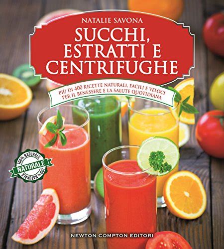 Succhi estratti e centrifughe eNewton Manuali e Guide Italian Edition PDF