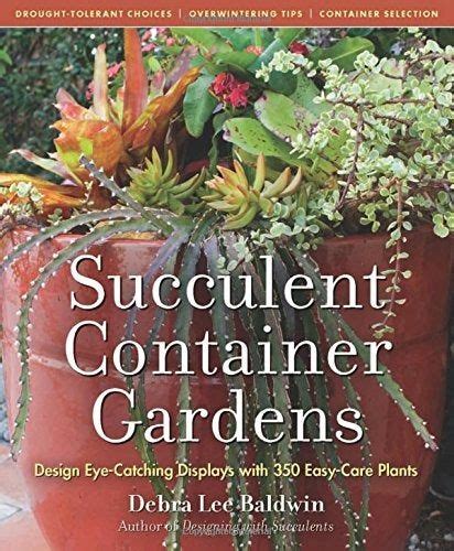 Succulent Container Gardens Eye Catching Easy Care PDF