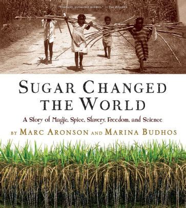 Sugar Changed the World A Story of Magic Spice Slavery Freedom and Science Kindle Editon