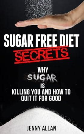 Sugar Free Diet Secrets-Why Sugar Is Killing You and How To Quit It For Good Reader