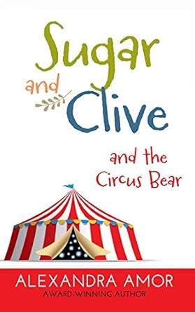 Sugar and Clive and the Circus Bear Dogwood Island Middle Grade Animal Adventure Series Book 1 Epub