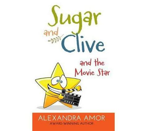 Sugar and Clive and the Movie Star Dogwood Island Middle Grade Animal Adventure Series Book 3