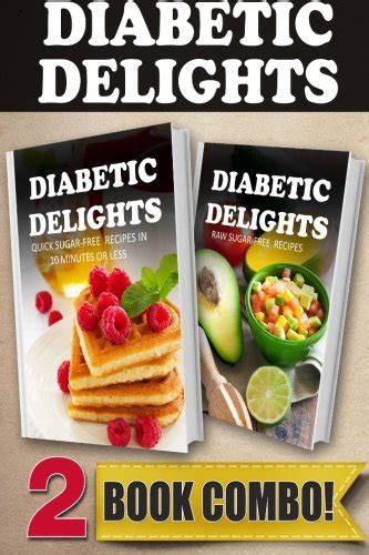 Sugar-Free Freezer Recipes and Raw Sugar-Free Recipes 2 Book Combo Diabetic Delights Doc