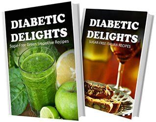 Sugar-Free Green Smoothie Recipes and Sugar-Free Pressure Cooker Recipes 2 Book Combo Diabetic Delights PDF