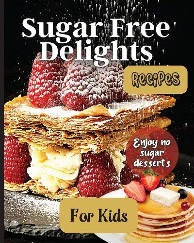 Sugar-Free Grilling Recipes and Sugar-Free Recipes For Kids 2 Book Combo Diabetic Delights PDF