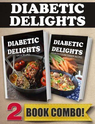 Sugar-Free Grilling Recipes and Sugar-Free Slow Cooker Recipes 2 Book Combo Diabetic Delights PDF