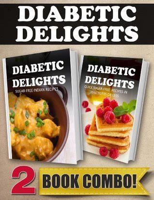 Sugar-Free Indian Recipes and Sugar-Free Recipes For Kids 2 Book Combo Diabetic Delights Reader