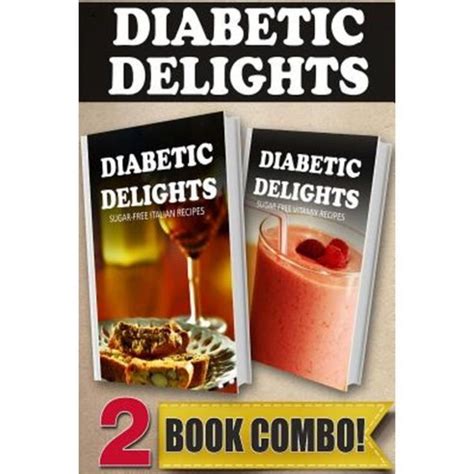 Sugar-Free Italian Recipes and Sugar-Free On-The-Go Recipes 2 Book Combo Diabetic Delights Epub