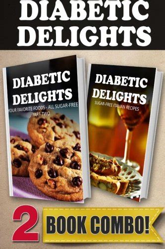 Sugar-Free Recipes For Auto-Immune Diseases and Sugar-Free Italian Recipes 2 Book Combo Diabetic Delights Reader