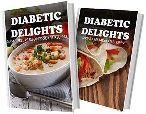 Sugar-Free Recipes For Kids and Sugar-Free Mexican Recipes 2 Book Combo Diabetic Delights Reader