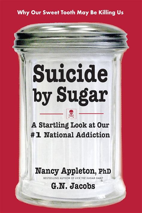 Suicide by Sugar A Startling Look at Our 1 National Addiction Reader