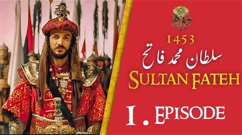 Sultan Muhammad Fateh Season 2 Episode 1: The Return of the Conqueror