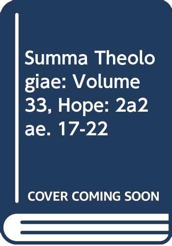 Summa Theologiae Volume 33 Hope 2a2ae 17-22 v 33 Reader