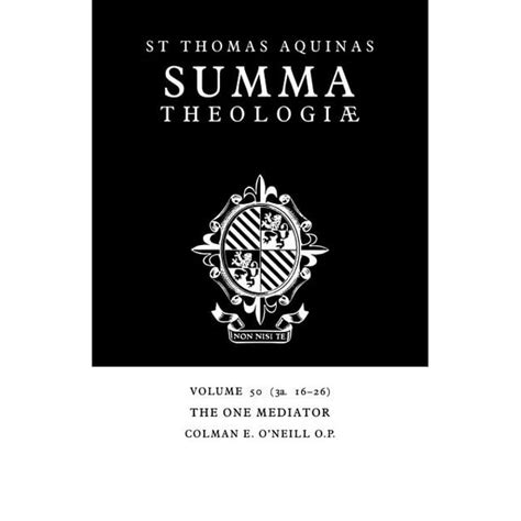 Summa Theologiae Volume 50 The One Mediator 3a 16-26 Reader