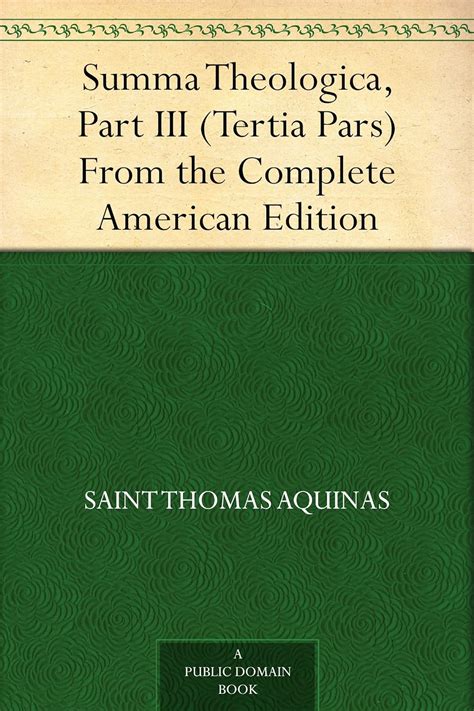 Summa Theologica Part III Tertia Pars From the Complete American Edition Doc