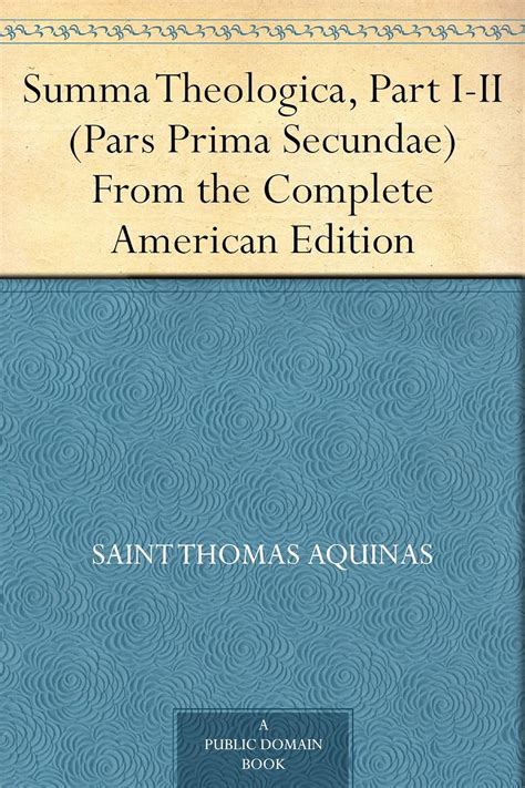 Summa Theologica Volume I Part II-II Secunda Secundae Translated by Father Reader
