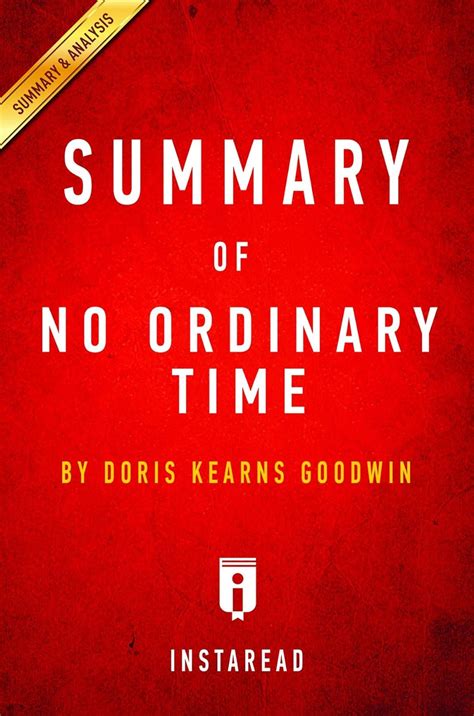 Summary of No Ordinary Time by Doris Kearns Goodwin  Reader