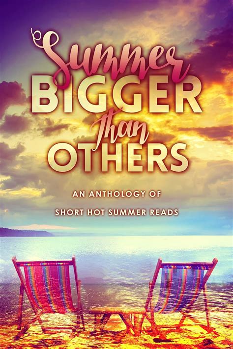 Summer Bigger Than Others An Anthology of Short Hot Summer Reads Epub