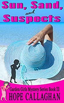 Sun Sand and Suspects A Garden Girls Cozy Mystery Garden Girls Christian Cozy Mystery Series Book 11 Reader