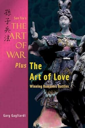 Sun Tzu s The Art of War Plus The Art of Love Winning Romantic Battles Doc