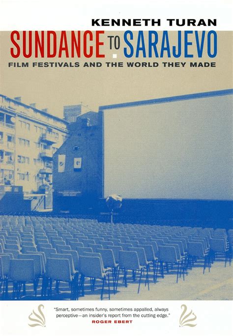 Sundance to Sarajevo Film Festivals and the World They Made Kindle Editon