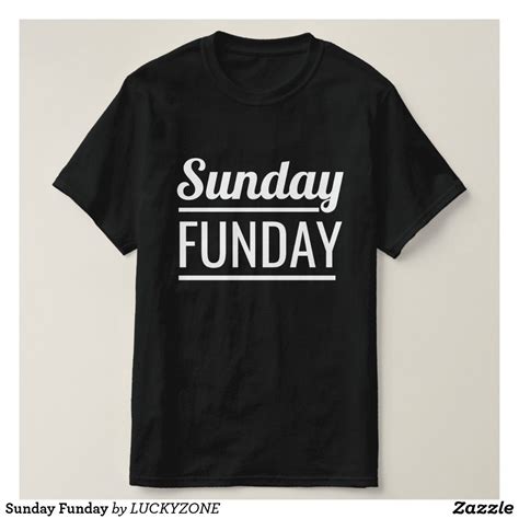 Sunday Funday Tee Shirts: The Epitome of Casual Comfort and Sunday Swagger