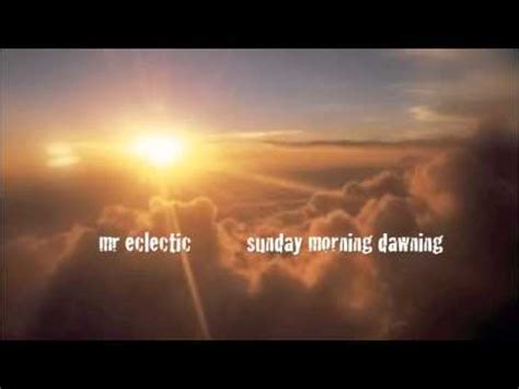 Sunday Morning: Feel the Dawning Son, Billy