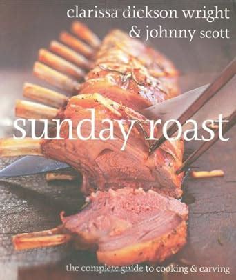 Sunday Roast The Complete Guide to Cooking and Carving Epub