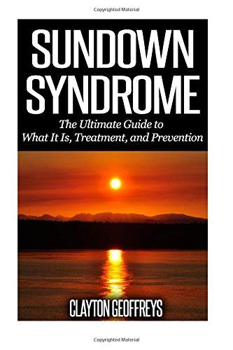 Sundown Syndrome The Ultimate Guide to What It Is Treatment and Prevention Reader