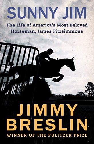 Sunny Jim The Life of America s Most Beloved Horseman James Fitzsimmons Epub