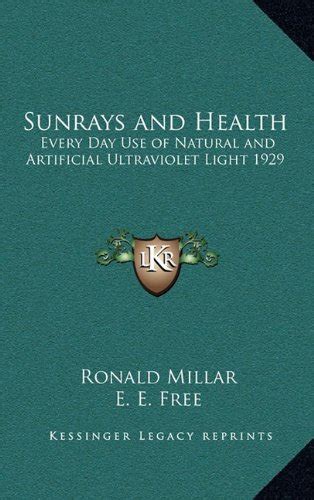 Sunrays And Health Every Day Use of Natural And Artificial Ultraviolet Light 1929 Epub