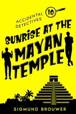 Sunrise at the Mayan Temple The Accidental Detectives Series 14 PDF
