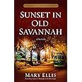 Sunset in Old Savannah Secrets of the South Mysteries Reader