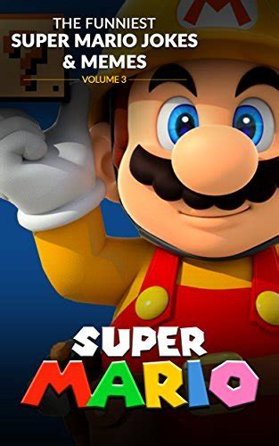 Super Mario The Funniest Super Mario Jokes and Memes Volume 3 Reader