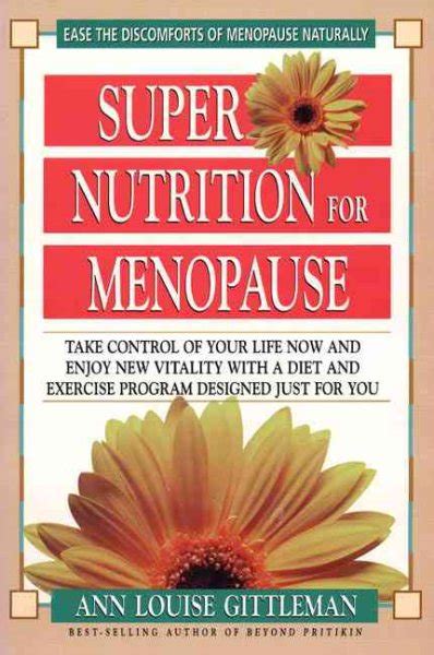 Super Nutrition for Menopause Take Control of Your Life and Enjoy New Vitality with a Diet and Exercise Program Designed Just for You Epub