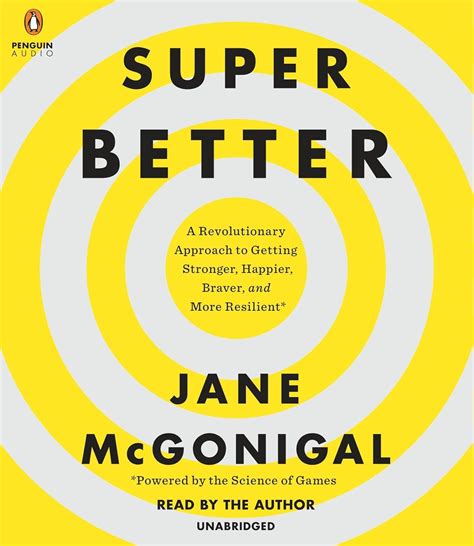 SuperBetter A Revolutionary Approach to Getting Stronger Happier Braver and More Resilient Powered by the Science of Games PDF