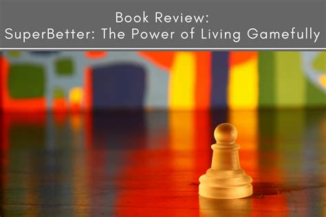 SuperBetter The Power of Living Gamefully Reader