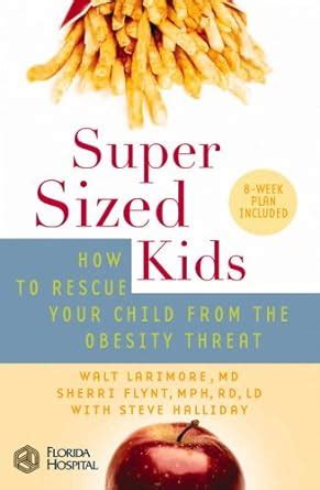 SuperSized Kids How to Rescue Your Child from the Obesity Threat Florida Hospital Publishing Epub