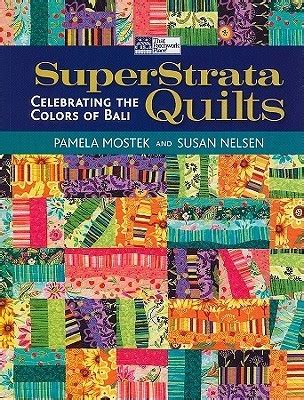 SuperStrata Quilts: Celebrating the Colors of Bali (That Patchwork Place) Doc