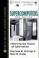 Supercomputers: Charting the Future of Cybernetics (Science and Technology in Focus) Reader