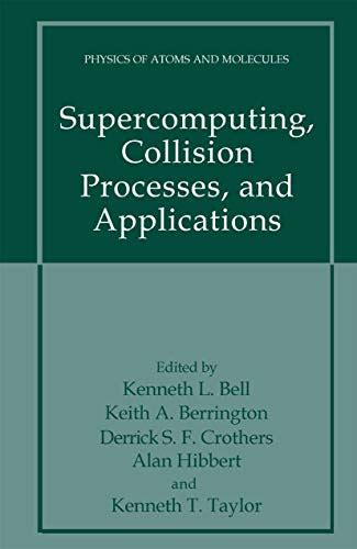Supercomputing, Collision Processes, and Applications 1st Edition Epub