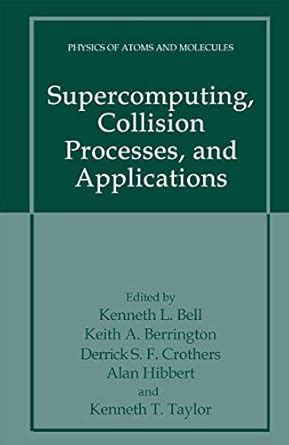 Supercomputing, Collision Processes, and Applications 1st Edition Epub