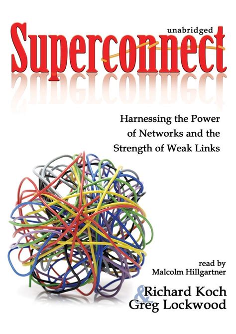 Superconnect The Power of Networks and the Strength of Weak Links Richard Koch Greg Lockwood Doc