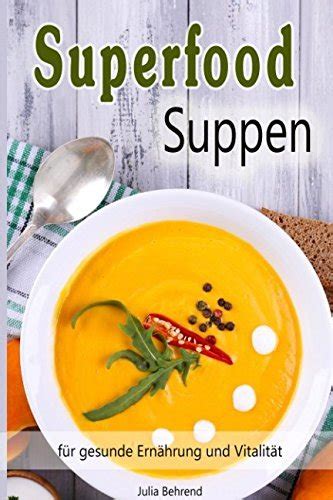 Superfood Suppen Low Carb Souping Kokosöl Quinoa Smoothies Honig Smoothies Matcha Superfood Suppen Low Carb Quinoa Kokosöl Smoothies Souping Matcha German Edition PDF