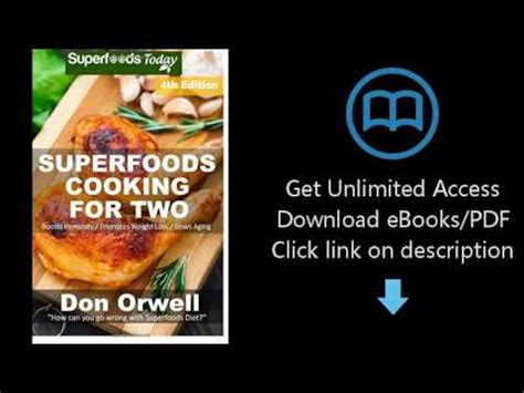 Superfoods Cooking For Two Fourth Edition Over 190 Quick and Easy Gluten Free Low Cholesterol Whole Foods Recipes full of Antioxidants and Weight Loss Transformation Volume 100 PDF
