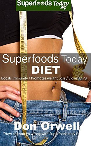 Superfoods Diet Weight Maintenance Diet Gluten Free Diet Wheat Free Diet Heart Healthy Diet Whole Foods DietAntioxidants and Phytochemicals Low weight loss meal plans Volume 39 Epub