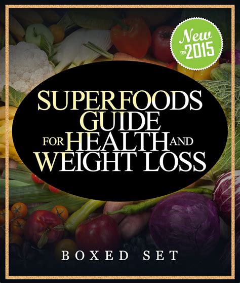 Superfoods Guide for Health and Weight Loss Boxed Set With Over 100 Juicing and Smoothie Recipes Kindle Editon