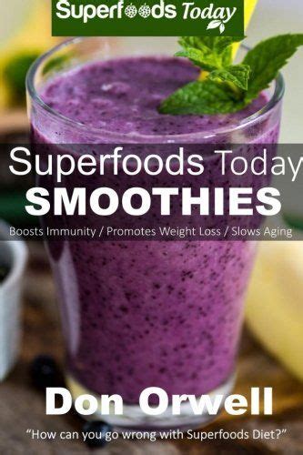 Superfoods Today Yellow Smoothies Energizing Detoxifying and Nutrient-dense Smoothies Blender Recipes Detox Cleanse Diet Smoothies for Weight Loss Diabetes Detox Green Cleanse for Weight Loss Energ PDF